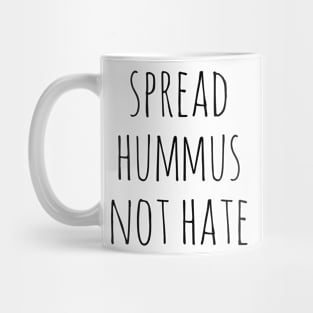 Spread Hummus Not Hate Mug